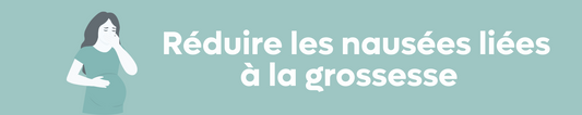 Comment lutter contre les nausées de la femme enceinte ?