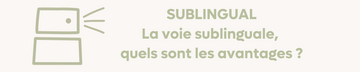 La voie sublinguale, quels sont les avantages ?