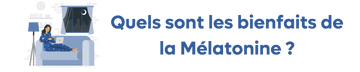 Quels sont les bienfaits de la Mélatonine ?