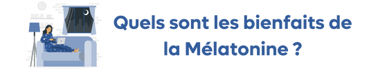 Quels sont les bienfaits de la Mélatonine ?